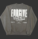Forgive Them Crewneck